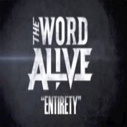 The Word Alive : Entirety